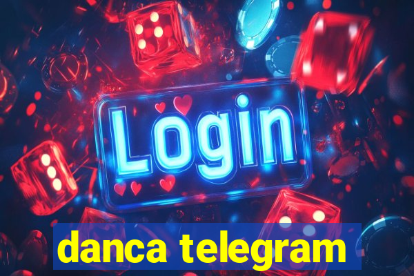 danca telegram